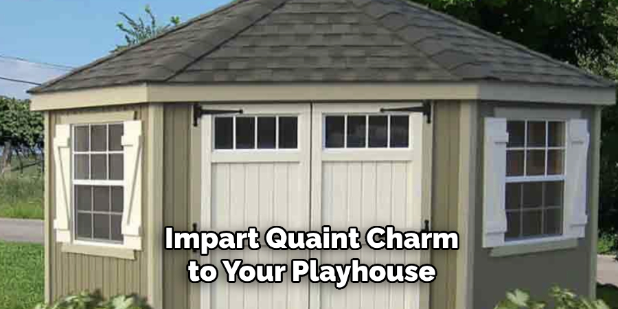 Impart Quaint Charm to Your Playhouse