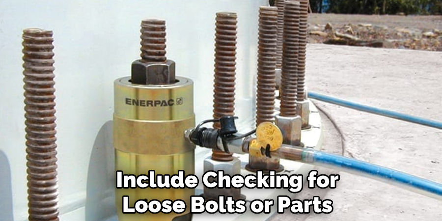 Include Checking for Loose Bolts or Parts