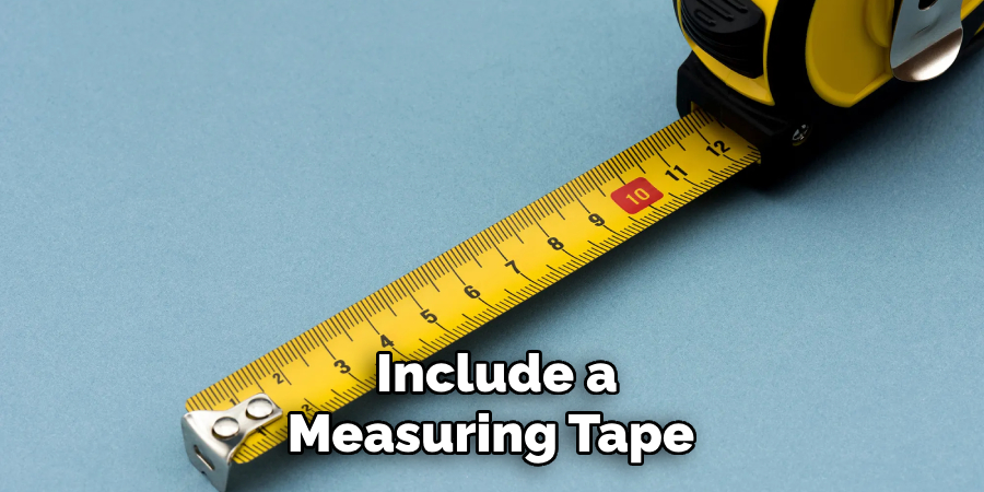 Include a Measuring Tape