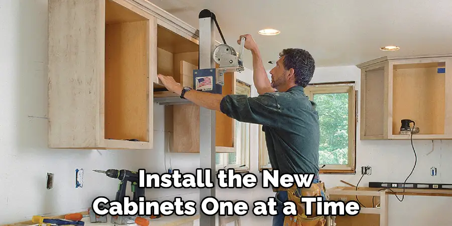 Install the New Cabinets One at a Time