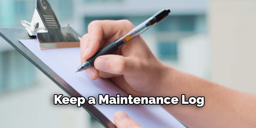 Keep a Maintenance Log