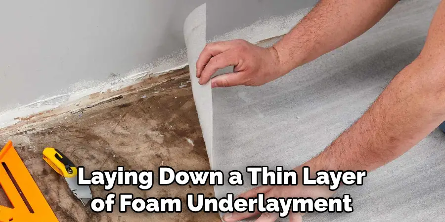 Laying Down a Thin Layer of Foam Underlayment