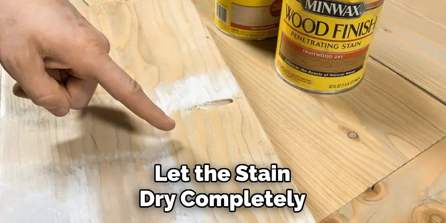 Let the Stain Dry Completely