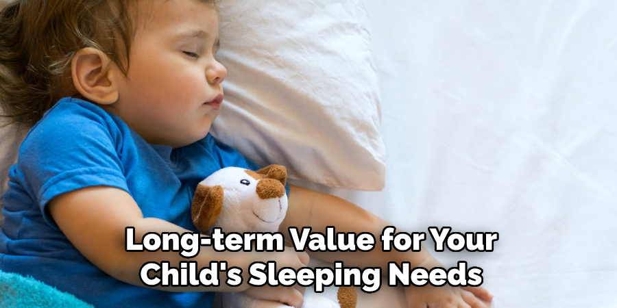 Long-term Value for Your Child's Sleeping Needs