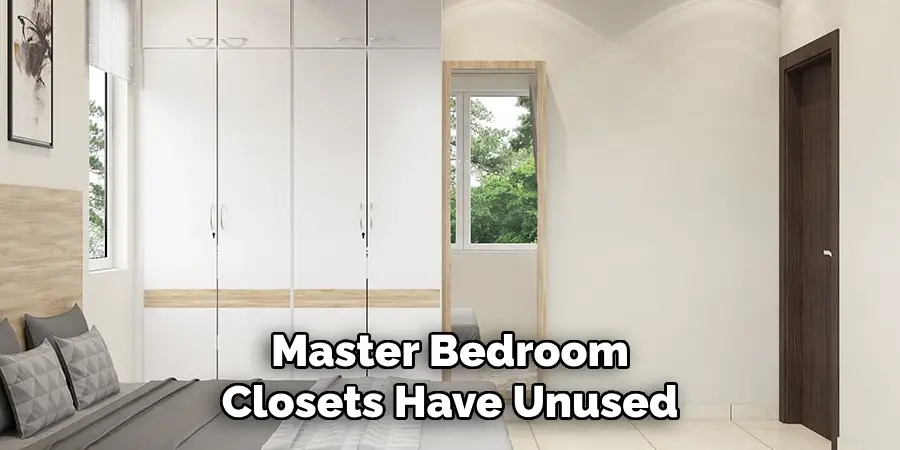 Master Bedroom Closets Have Unused