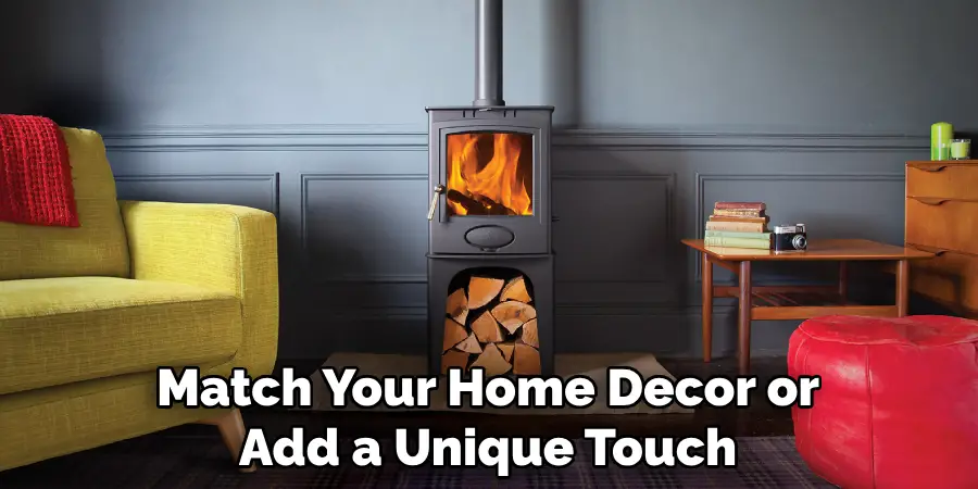 Match Your Home Decor or Add a Unique Touch