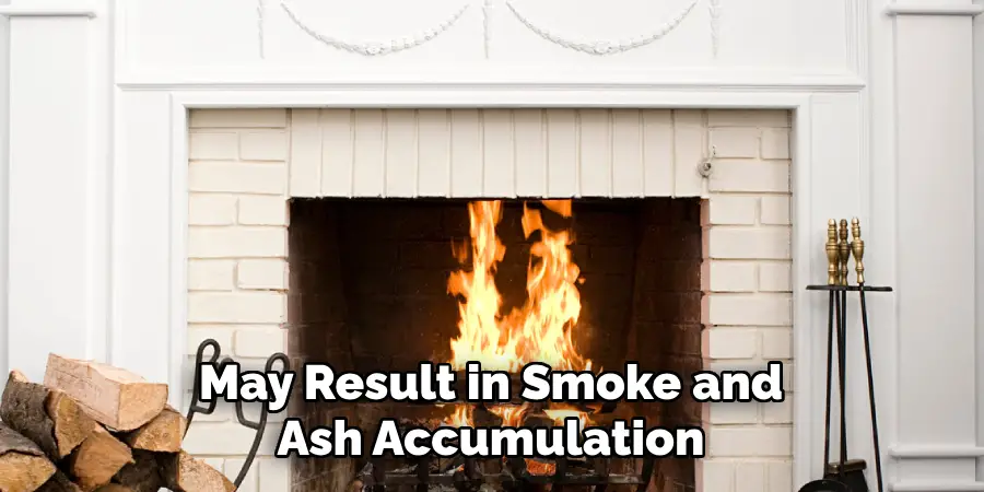 May Result in Smoke and Ash Accumulation