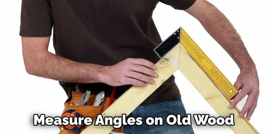 Measure Angles on Old Wood