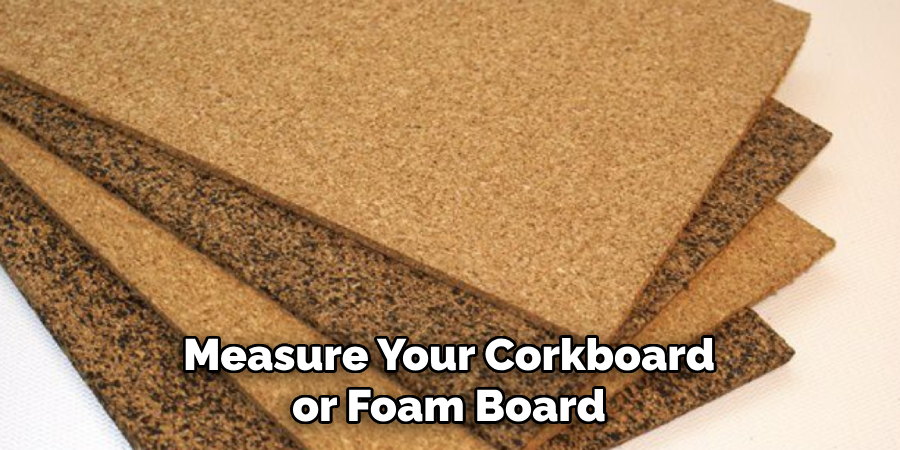 Measure Your Corkboard or Foam Board