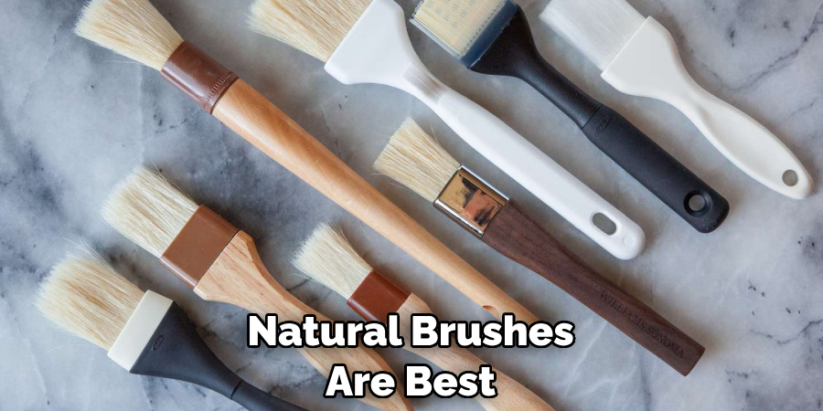 Natural Brushes Are Best