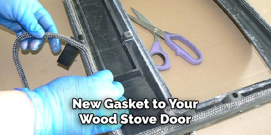 New Gasket to Your Wood Stove Door