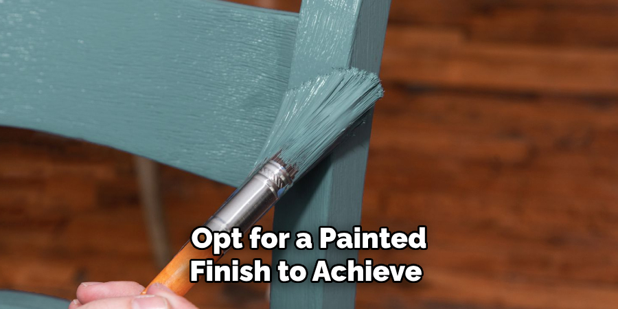 Opt for a Painted Finish to Achieve 