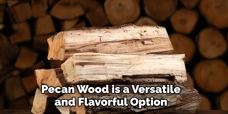 Pecan Wood is a Versatile and Flavorful Option