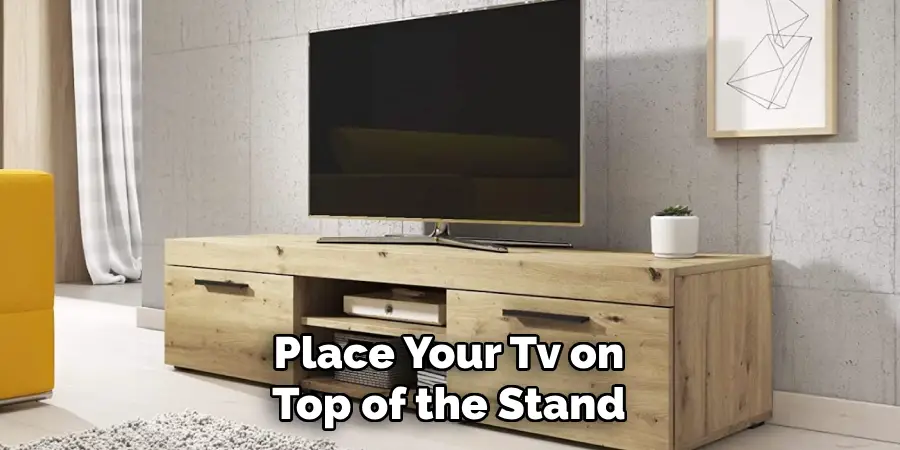 Place Your Tv on Top of the Stand