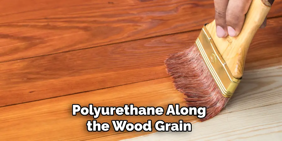 Polyurethane Along the Wood Grain