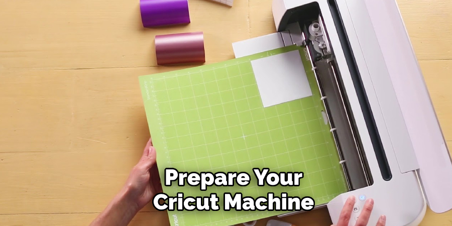 Prepare Your Cricut Machine