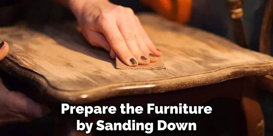 Prepare the Furniture by Sanding Down