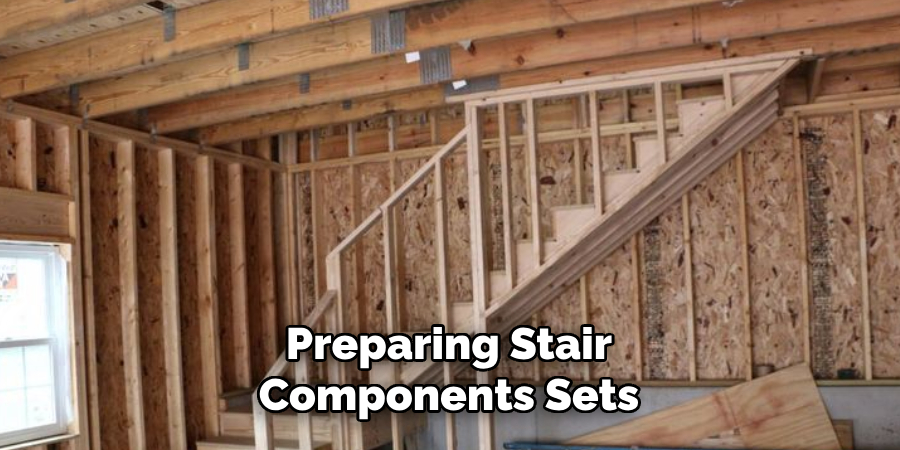 Preparing Stair Components Sets