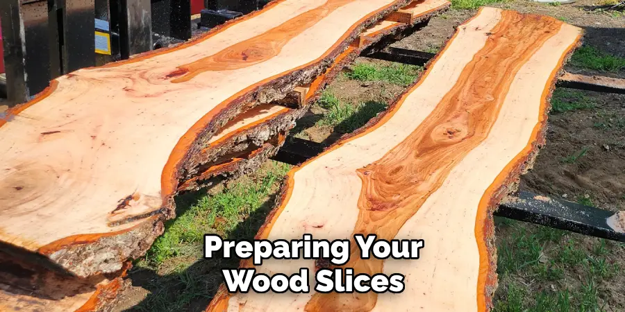 Preparing Your Wood Slices