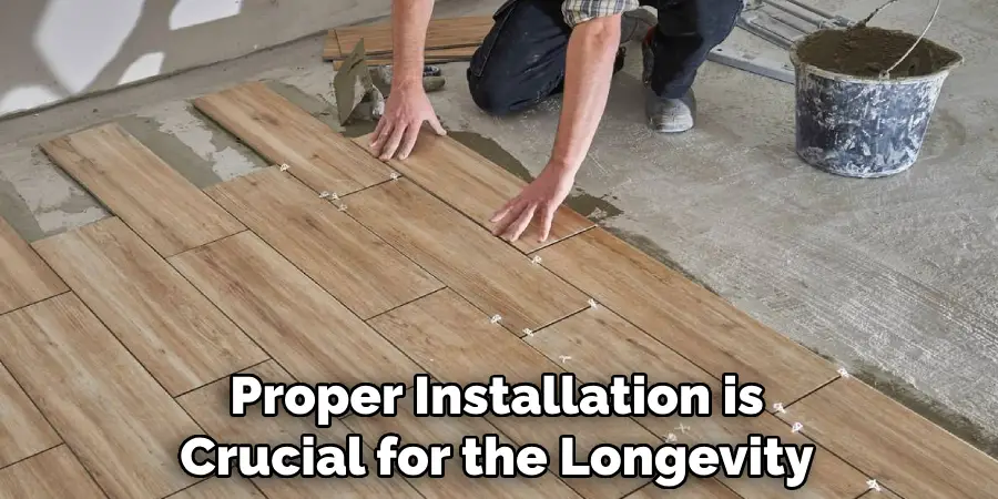 Proper Installation is Crucial for the Longevity