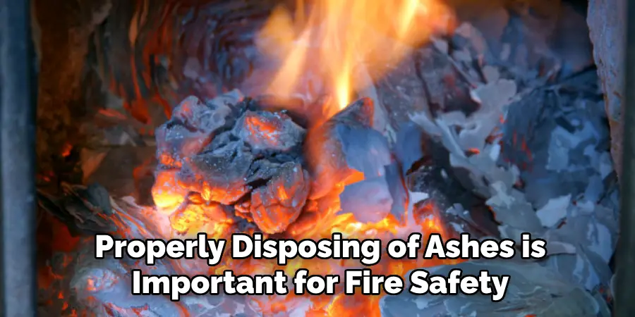 Properly Disposing of Ashes is Important for Fire Safety