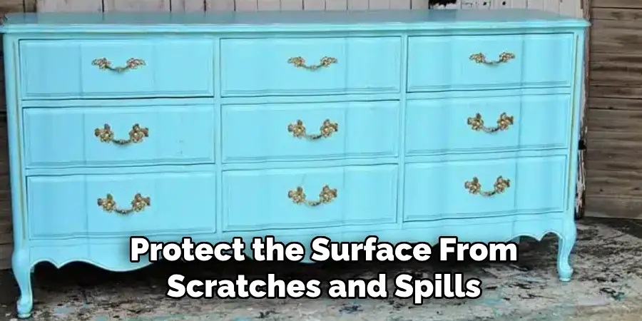 Protect the Surface From Scratches and Spills