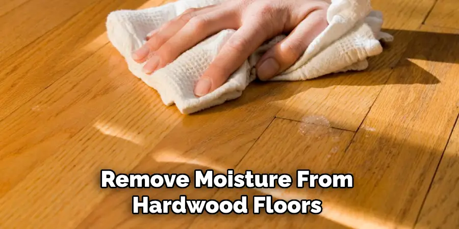 Remove Moisture From Hardwood Floors