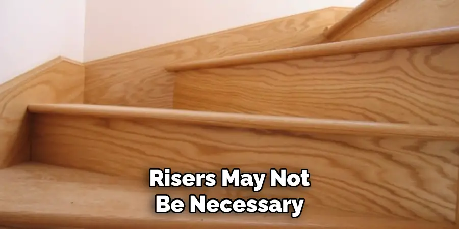 Risers May Not Be Necessary