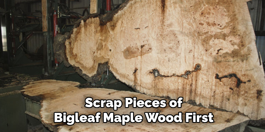 Scrap Pieces of Bigleaf Maple Wood First