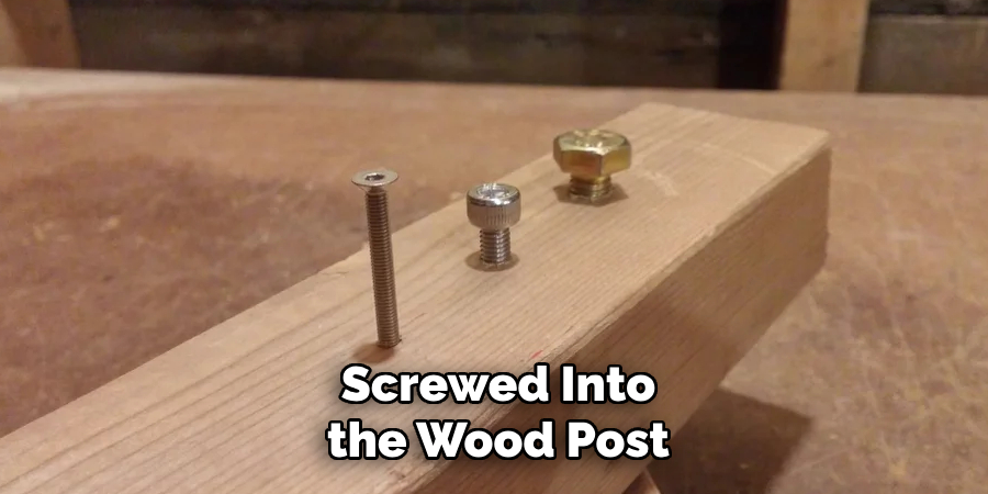 Screwed Into the Wood Post