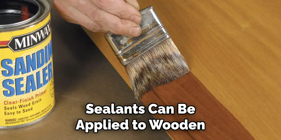 Sealants Can Be Applied to Wooden