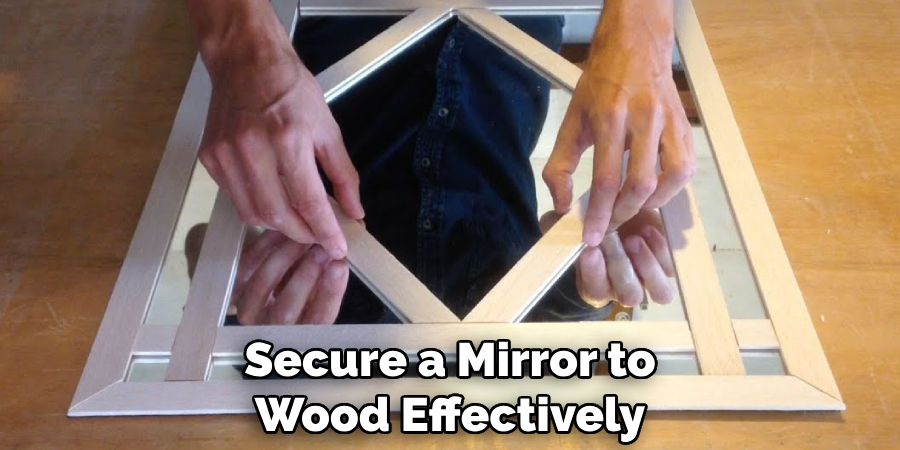 Secure a Mirror to Wood Effectively