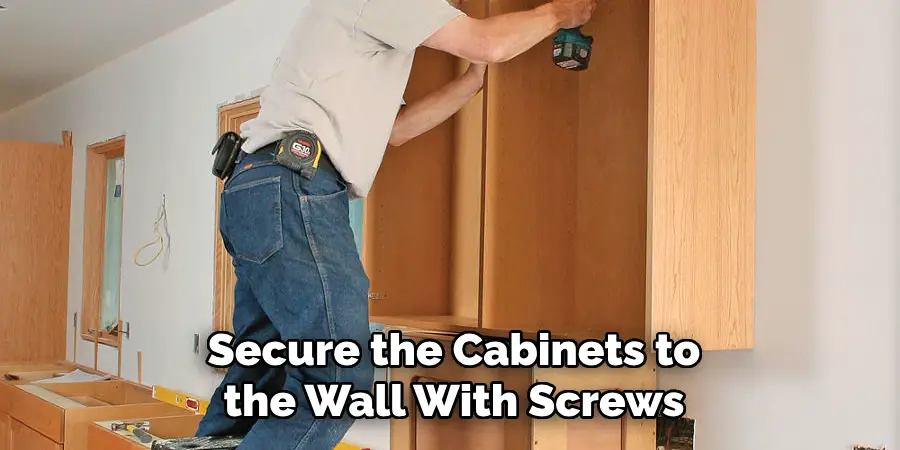 Secure the Cabinets to the Wall With Screws