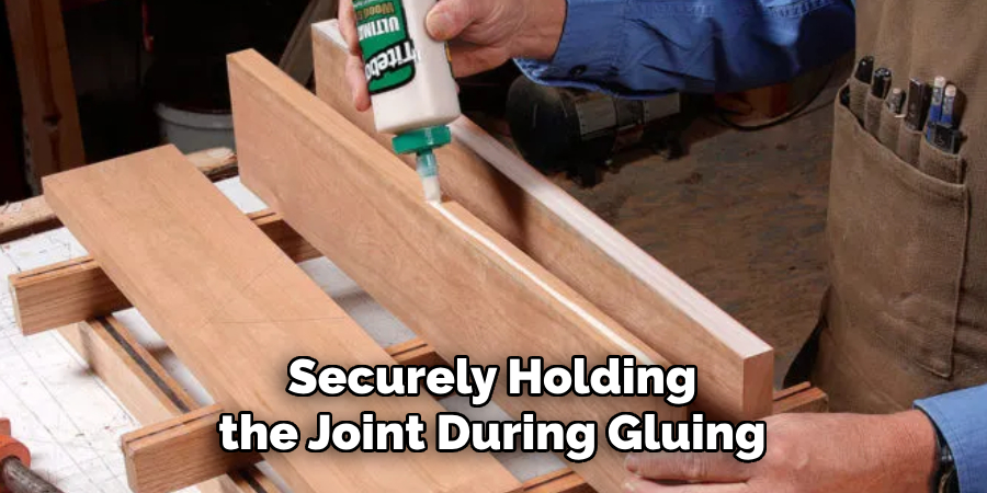 Securely Holding the Joint During Gluing