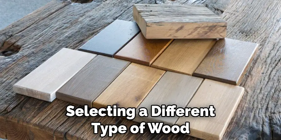 Selecting a Different Type of Wood