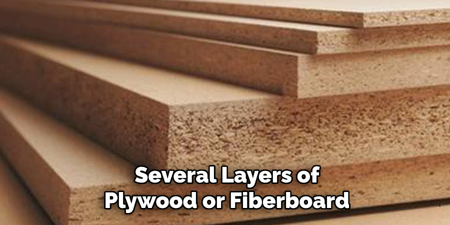 Several Layers of Plywood or Fiberboard