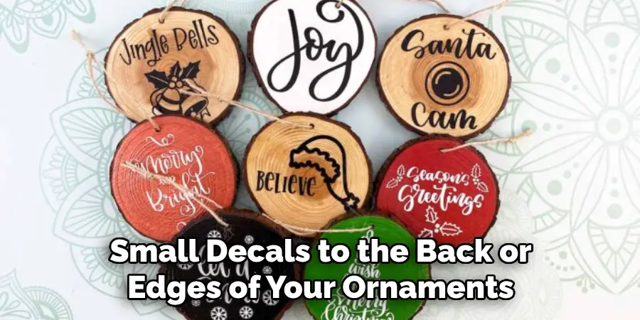 Small Decals to the Back or Edges of Your Ornaments