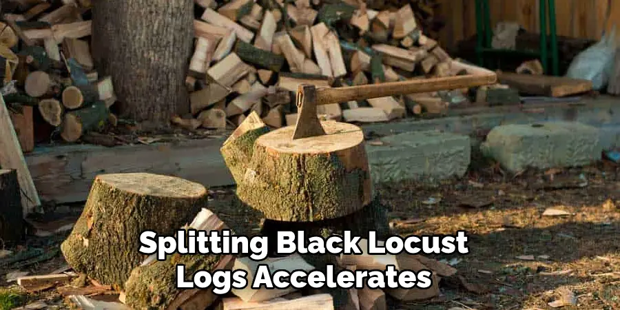 Splitting Black Locust Logs Accelerates