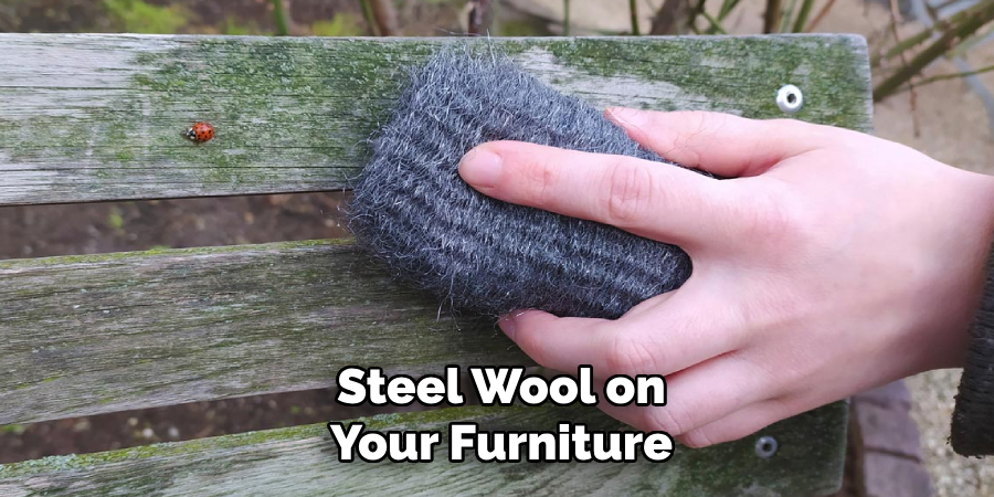 Steel Wool on Your Furniture