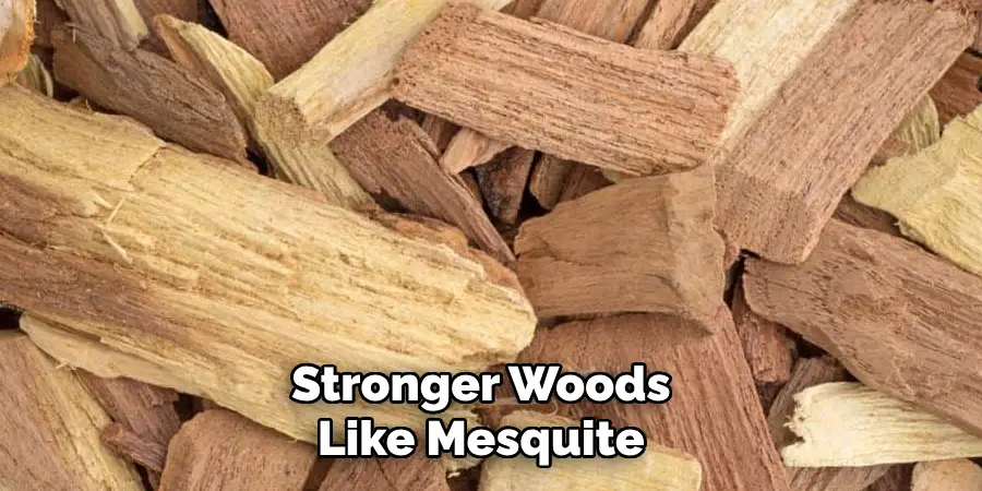 Stronger Woods Like Mesquite