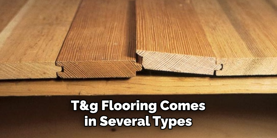 T&g Flooring Comes in Several Types