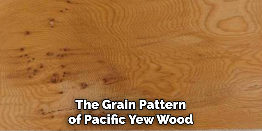 The Grain Pattern of Pacific Yew Wood