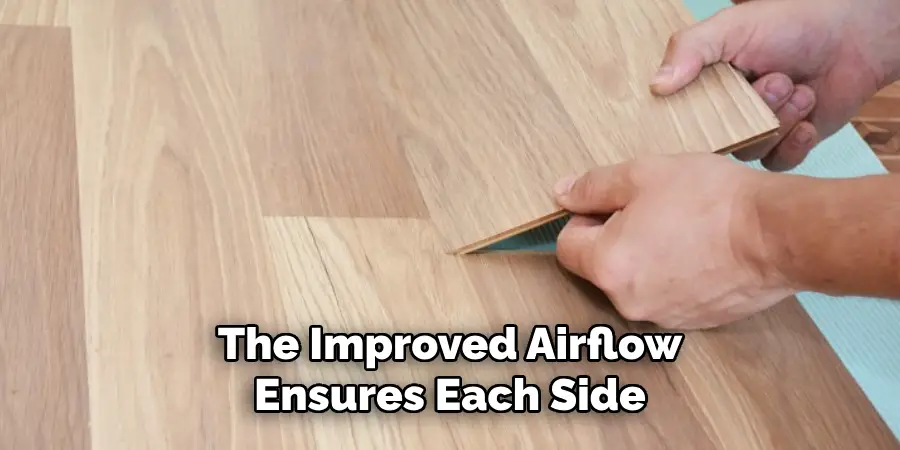 The Improved Airflow Ensures Each Side