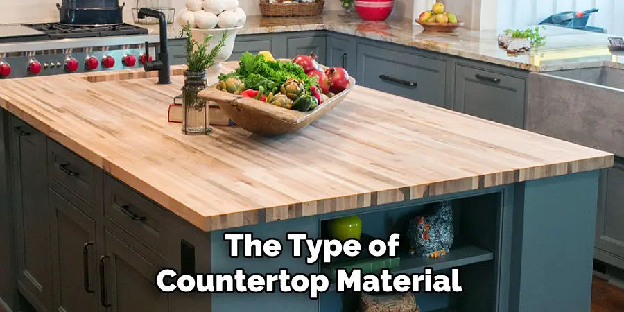 The Type of Countertop Material 