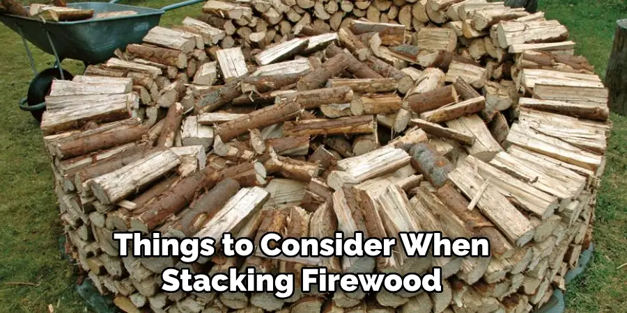 Things to Consider When Stacking Firewood