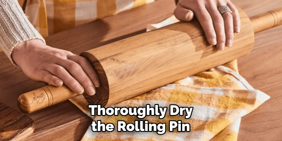 Thoroughly Dry the Rolling Pin