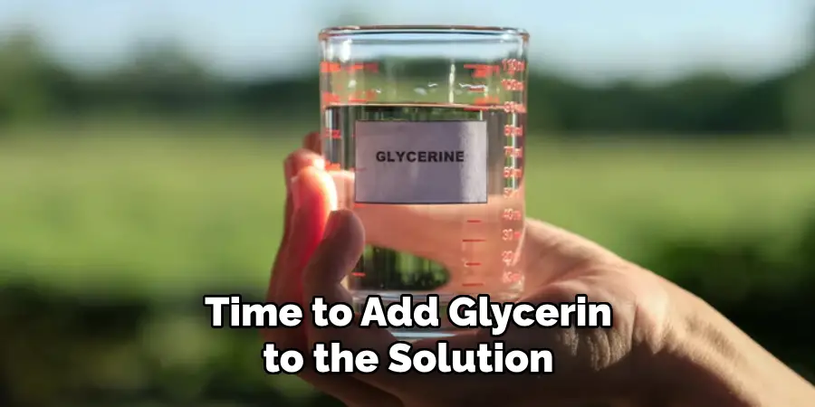 Time to Add Glycerin to the Solution