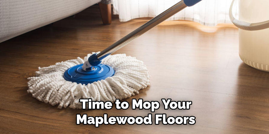 Time to Mop Your Maplewood Floors