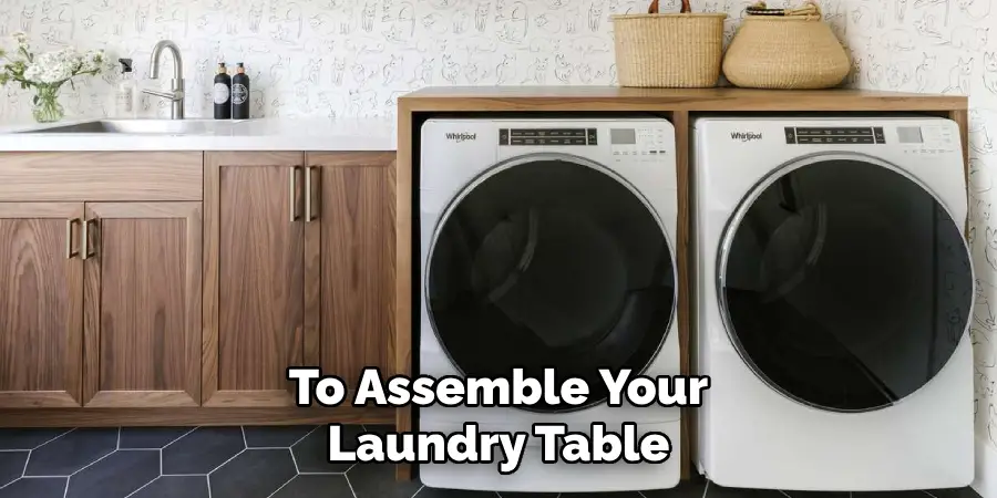 To Assemble Your Laundry Table