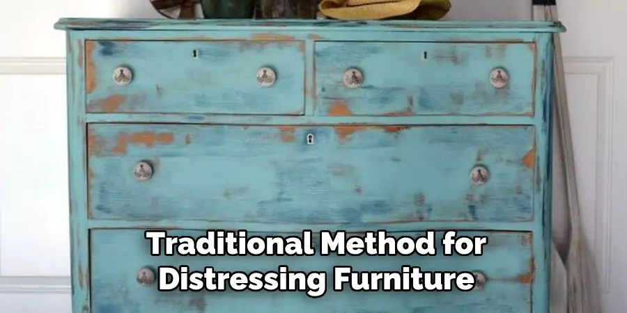 Traditional Method for Distressing Furniture